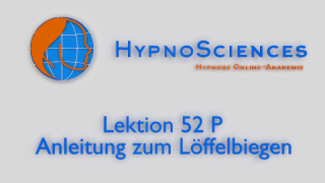 Lektion 52 P - Anleitung zum Löffelbiegen