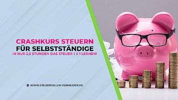 Crashkurs Steuern für Selbständige