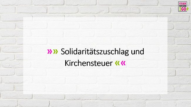 Solidaritätszuschlag und Kirchensteuer