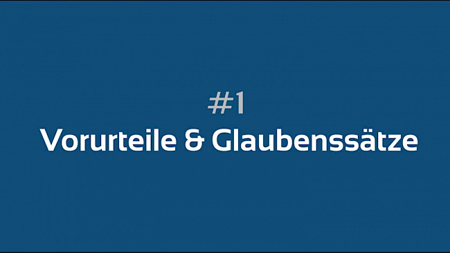 #1 Vorurteile & Glaubenssätze
