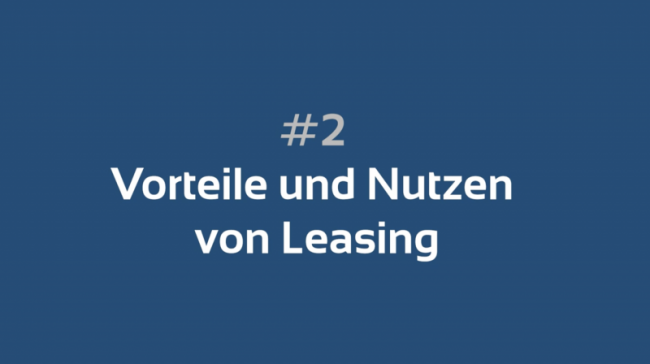 #2 Vorteile und Nutzen von Leasing