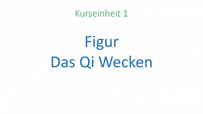 Beschreibung Figur 1 "Das Qi Wecken"