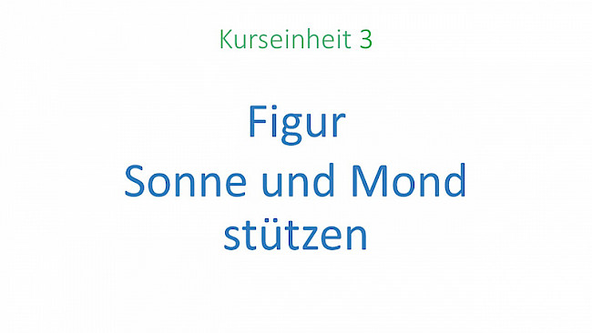 Beschreibung Figur 3 "Sonne und Mond stützen"