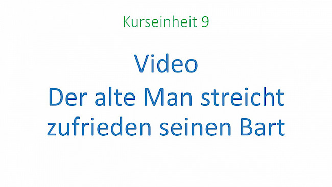 Dinge Abschließen können - der alte Mann streicht zufrieden seinen Bart
