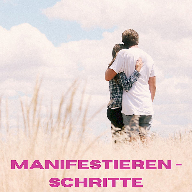 den Traumpartner Manifestieren - die genauen Schritte