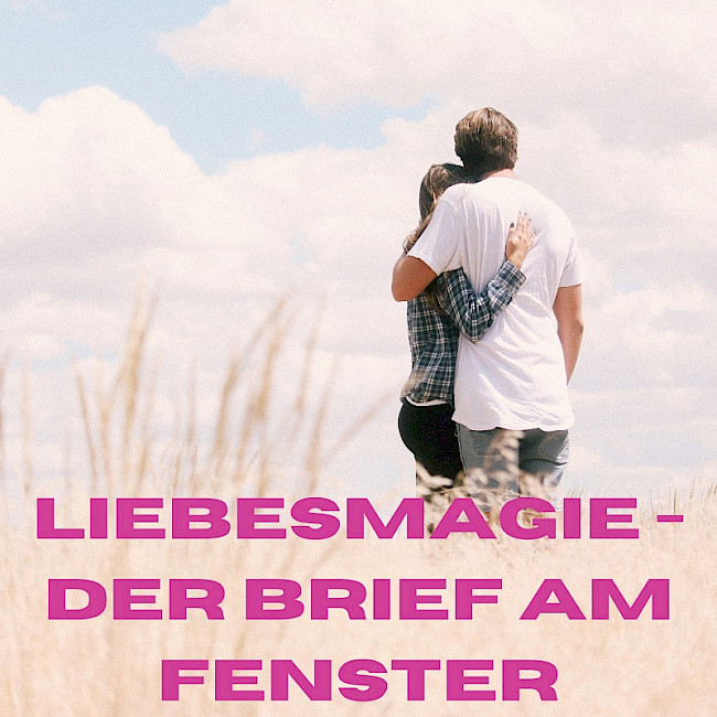 Liebesmagie - Der Brief am Fenster