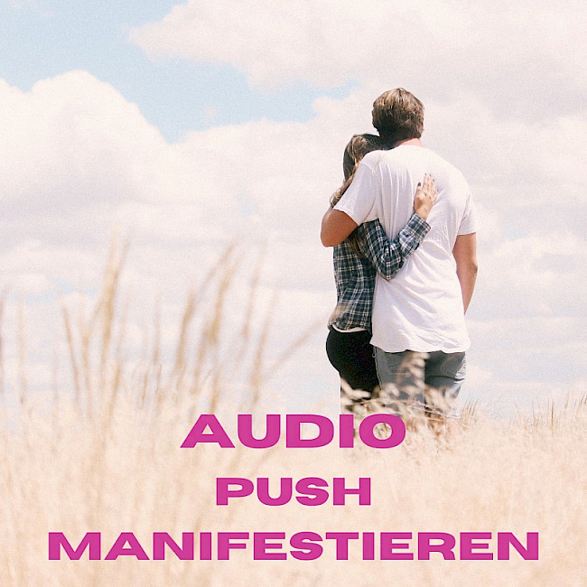 AUDIO - dein Push für das Manifestieren