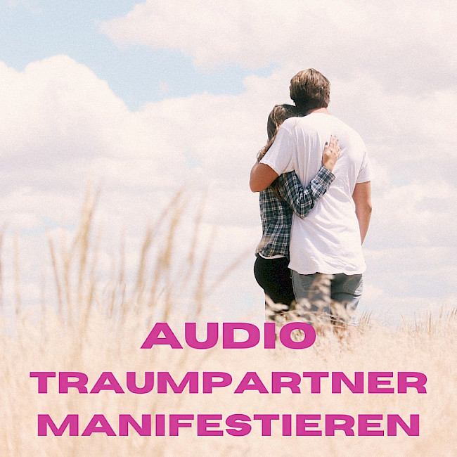 AUDIO - Traumpartner manifestieren