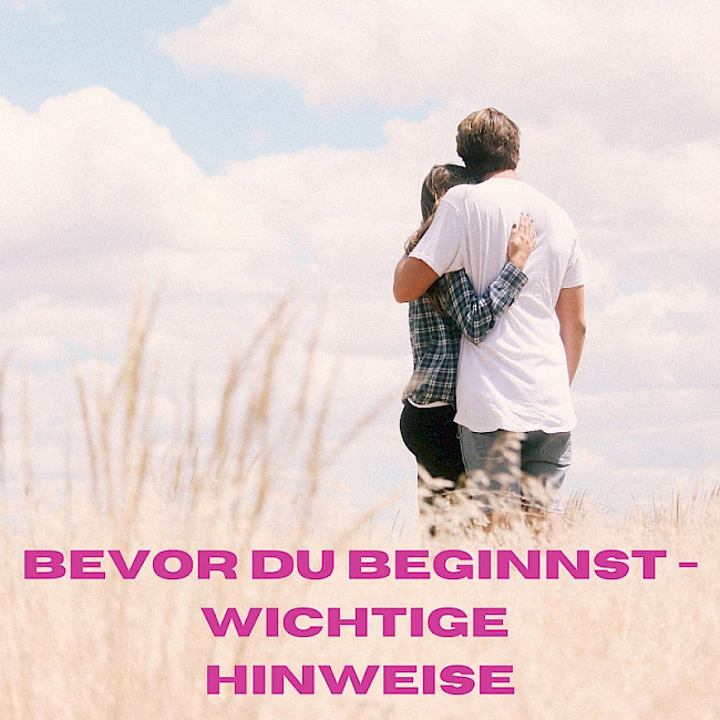 Bevor Du beginnst - Wichtige Hinweise*