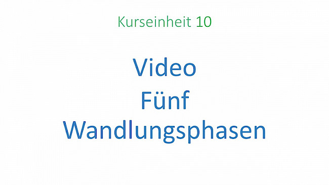 Video - Fünf Wandlungsphasen