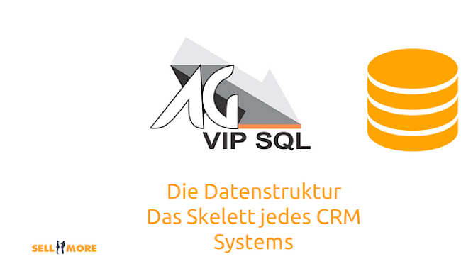 Die Datenstruktur - Das Skelett jedes CRM Systems