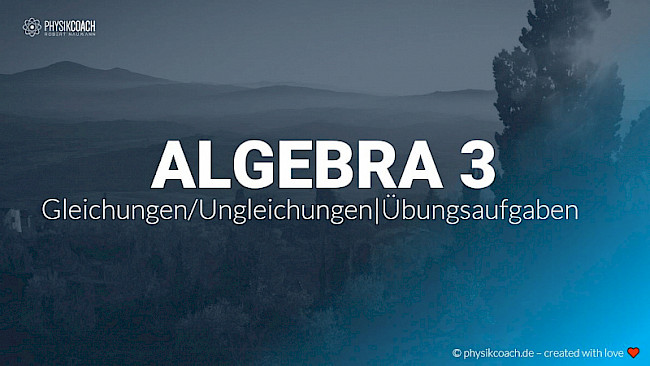 Algebra Teil 3