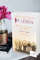 Bewusstsein im Leben - Übungen und Denkanstösse zum Buch