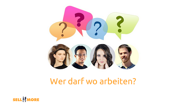 Wer darf wo arbeiten?