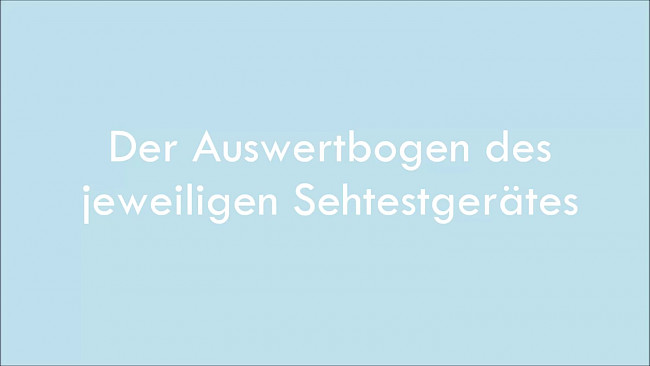 Der Auswertbogen des jeweiligen Sehtestgerätes