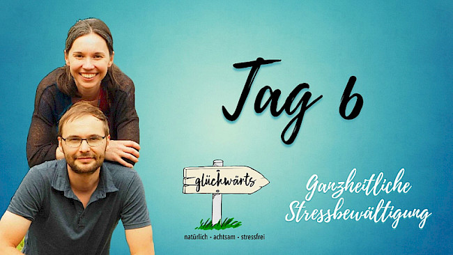 Tag 6 - Achtsam sein