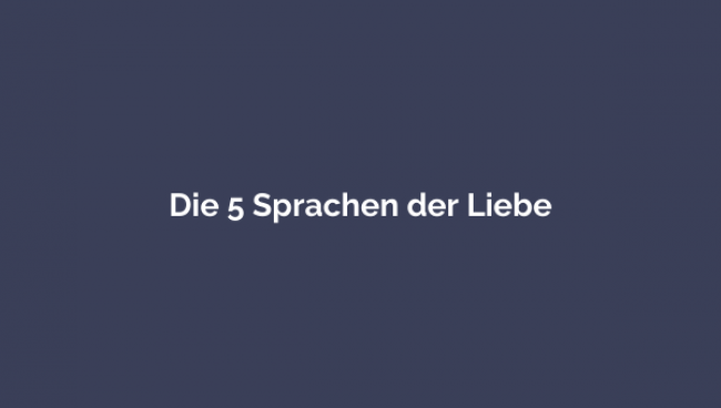 5 Sprachen der Liebe