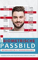 Der Ratgeber für die biometrische Passbilderfotografie