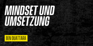 Mindset und Umsetzung (Ben Ouattara)
