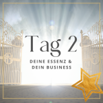 Deine Essenz und Dein Business