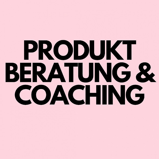 PRODUKT BERATUNG & COACHING