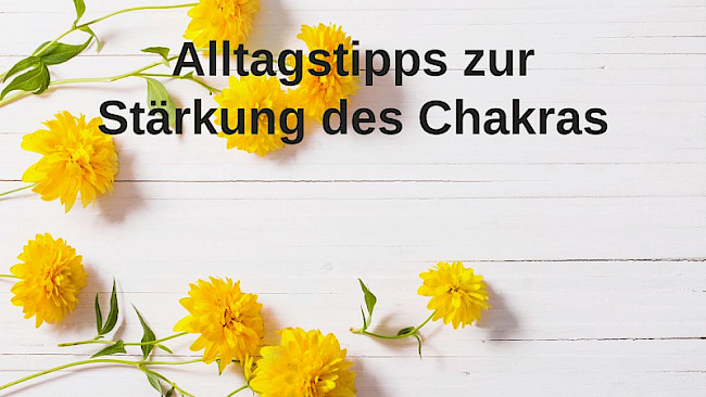 Alltagstipps für das Nabel-Chakra