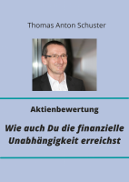 Aktienbewertung: Wie auch Du die finanzielle Unabhängigkeit erreichst