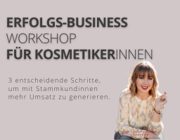 Erfolgs-Business- Workshop für Kosmetikerinnen