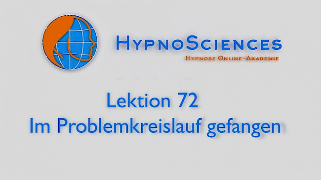 Lektion 72 - Im Problemkreislauf gefangen