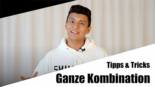Tipps & Tricks - Ganze Kombination