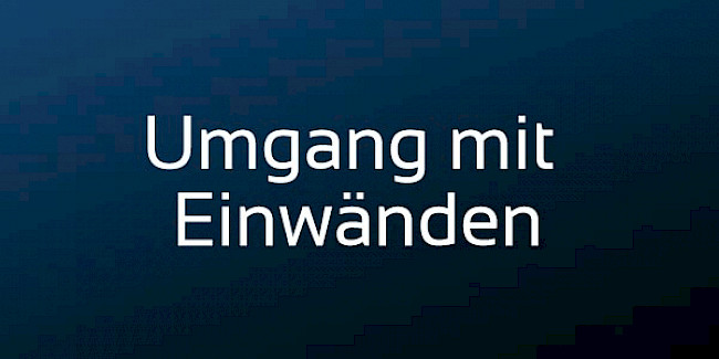 Umgang mit Einwänden