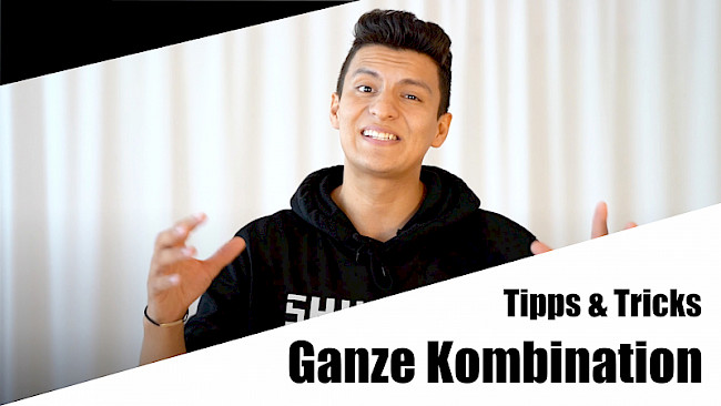 Tipps & Tricks - Ganze Kombination