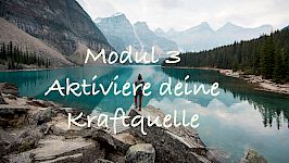 Woche 3: Aktiviere Deine Kraftquelle