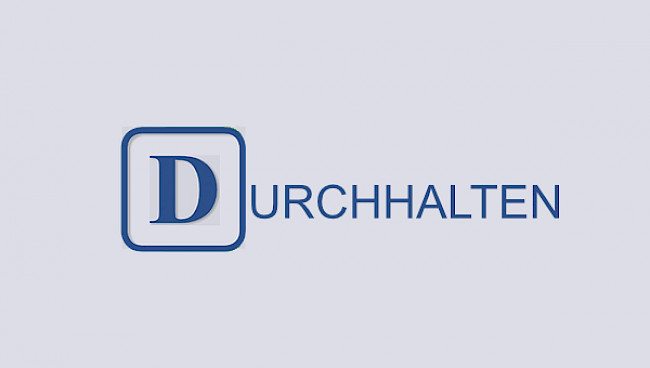 D wie Durchhalten - Weitermachen oder aufgeben?