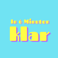 In 6 Minuten klar